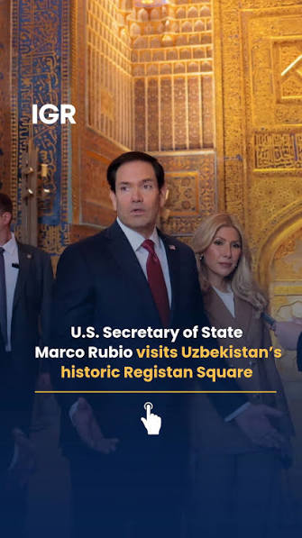 #IGR: U.S. Secretary of State Marco Rubio visited Samarkand’s iconic  Registan Square during his trip to Uzbekistan. He is in the country for  diplomatic and trade talks with foreign ministers from ...