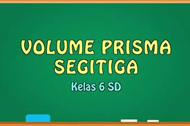 Volume bangun ruang sisi datar sisi dan lengkung soal no. Rumus Volume Prisma Segitiga Materi Tvri 15 Mei Kelas 6 Sd Halaman All Kompas Com