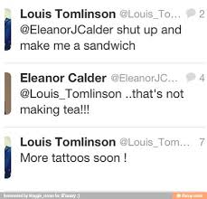 11 lorries fonciig louis tomlinson @louis tomlinson @eleanor jcalder shut up and make me a sandwich this would be mean but it's funny. Louis Tomlinson Louis To 2 Eleanorjcalder Shut Up And Make Me A Sandwich Eleanor Calder Eleanorjc 4 Louis Tomlinson That S Not Making Tea Louis Tomlinson Louis Tom 7 More Tattoos Soon Ifunny