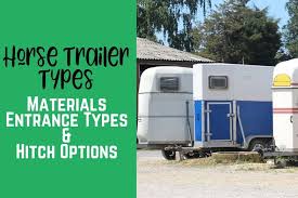 Check spelling or type a new query. Horse Trailer Types Materials Entrance Options Hitches Helpful Horse Hints
