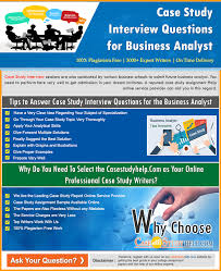 Case Study Interview Questions For Business Analyst Essay Assignment Writing Tips For Students Of Mba Masters Phd Level