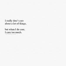 Her illness was much more serious than we thought at first. Hp Lyrikz Inspiring Quotes Words Quotes Care Too Much Quotes Quotes
