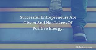 Come join the original amino dedicated to. Successful Entrepreneurs Are Givers And Not Takers Of Positive Energy Motivational Quotes