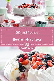 Beeren Pavlova Rezept Von Backen De Rezept In 2020 Pavlova Lebensmittel Essen Beeren