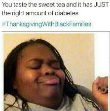 Black Twitter Is On A Roll Top 13 Funniest Memes On Thanksgivingswithblackfamilies Btnomb Funny Facts Funny Black Memes Funny Relatable Memes