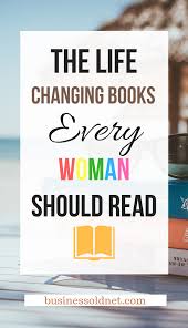 The Life Changing Books Every Woman Should Read Inspirational Books Life Changing Books Books