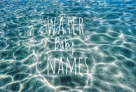 Water Baby Names Cool Baby Names Baby Names Water Names