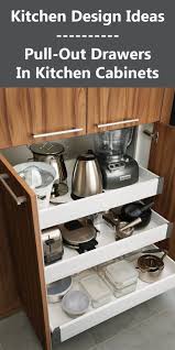 Kitchen Design Ideas Pull Out Drawers In Kitchen Cabinets In 2020 Kitchen Cabinet Storage Kitchen Appliance Storage Diy Kitchen Storage