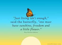 The butterfly counts not months but moments, and has time enough. 36 Butterfly Quotes That Will Inspire And Motivate You