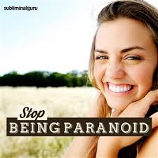 Maybe you would like to learn more about one of these? Subliminal Guru Stop Being Paranoid