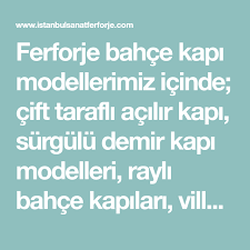 Ferforje Bahce Kapi Modellerimiz Icinde Cift Tarafli Acilir Kapi Surgulu Demir Kapi Modelleri Rayli Bahce Kapilari Villa Tipi Bahce Giris Bahce Cift Model
