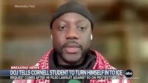 An attorney for Cornell University student and pro-Palestinian protestor  Momodou Taal, who filed a lawsuit challenging Pres. Trump's executive order  aimed at foreign national protestors at U.S. universities, says the Justice  Department