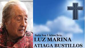 Sala los Lirios Sra. LUZ MARINA ATIAGA BUSTILLOS Misa: Sábado 07/04/2018  09:30 Horas Iglesia La Catedral