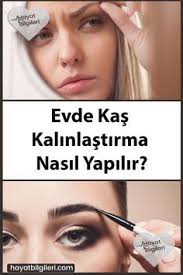 Evde Kas Kalinlastirma Nasil Yapilir Hayat Bilgileri Kas Ev Yapimi Cilt Bakimi Dogal Cilt