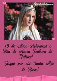 Que o meu terço resista e me acolha. Imgs App Frases Datas Dia De Nossa Senhora De Fatima Mensagens Imagens 003