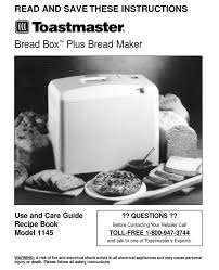 Put ingredients into bread machine in order listed and use dough cycle to make bread. Toastmaster Bread Box Plus 1145 Use And Care Manual Recipe Book Pdf Download Manualslib