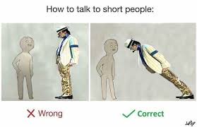 How to talk to short people refers to a short comic describing the proper way to communicate with short people. How To Talk To Short People Daily Lol Pics