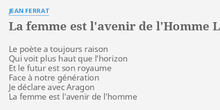 We would like to show you a description here but the site won't allow us. La Femme Est L Avenir De L Homme Lyrics By Jean Ferrat Le Poete A Toujours