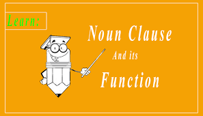 Examples and definition of a noun clause. Function Of Noun Clause In A Sentence Learn Esl