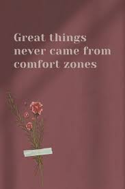 Great Things Never Came From Comfort Zone Motivational Quote Free Image By Rawpixel Com Gade Comfort Zone Challenge Quotes Free Illustrations
