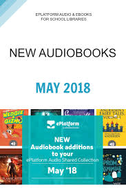 Eplatform Audiobook Additions May 18 Eplatform Audiobook Elibrary Ebook Shared Library School Library Audio Books Audio Books Free School Library
