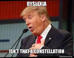 35 scrollable memes both clever & corny. Dyslexia Isn T That A Constellation Ruhh Make A Meme