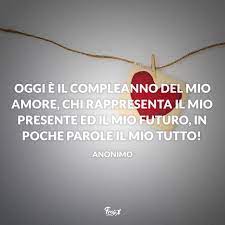 Buon Compleanno Amore Buon Compleanno Buon Compleanno Amore Mio Buon Compleanno Amore