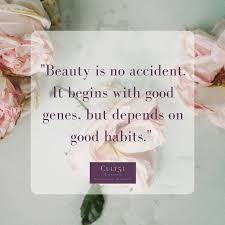 Beauty Is No Accident It Begins With Good Genes But Depends On Good Habits Good Genes Beauty Quotes Fitness Beauty
