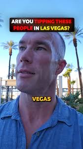 Are You Tipping These People in Vegas?