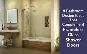 If you want to create a seamless transition between the shower area and the rest of the bathroom, transparent glass is the perfect materials to help you with that. 8 Bathroom Design Ideas That Complement Frameless Glass Shower Doors