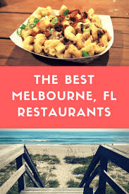 Our ultimate melbourne lunch guide covers everything from the sunday roast lunch to work lunches and the best takeaway lunch spots. The Best Melbourne Florida Restaurants For 2021 The Florida Travel Girl