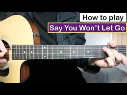 G i knew i loved you then d but you'd never know em cause i played it cool when i was c scared of letting go. James Arthur Say You Won T Let Go Guitar Lesson Tutorial Chords Youtube