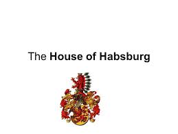 The House of Habsburg. Also known as House of Austria is one of ...