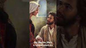 Saint Martha, Mary and Lazarus, short bio