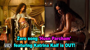Zero song 'Husn Parcham' featuring Katrina Kaif is OUT! - video Dailymotion