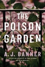 Book The Poison Garden By A J Banner Thriller Books Poison Garden Suspense Books