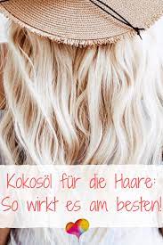 kokosol fur die haare so wirkt es am besten trockene haare pflegen haare pflegen haarol