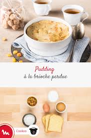 Pudding A La Brioche Perdue Recette Brioche Brioche Perdu Cookeo Recette
