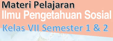 Berikut ini materi lengkap fisika sma kelas 10, 11, dan 12. Materi Pelajaran Ips Kelas Vii Semester 1 2 Kherysuryawan Id