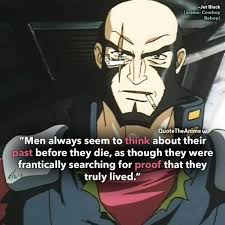 Looking at this line from ging, i realized the true meaning of an apology. 10 Powerful Cowboy Bebop Quotes Images