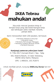 Johor is a dirty, ugly city across the causeway from northern singapore. Ikea Tebrau Offers Over 200 Retail Assistant Positions At The Ikea Job Fair This Coming May 5 7 2017 Johor Now