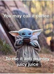 Baby Yoda Coffee Yoda Funny Yoda Meme Grumpy Cat Humor
