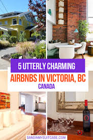 It gives all of their rentals a sense of consistency and quality. 5 Utterly Charming Airbnbs In Victoria Bc Sand In My Suitcase