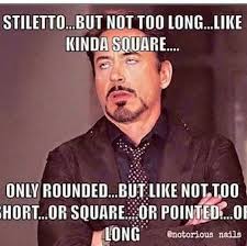 When Clients Can T Make Up Their Mind When It Comes To Their Nails Nail Memes Nail Quotes Funny Nail Tech Quotes