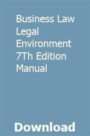 Business Law Legal Environment 7th Edition Manual Business Law Manual Business