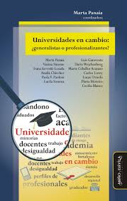 Marta Panaia Coordinadora Universidades En Cambio Generalistas O Profesionalizantes Universo Cambio Coordinador