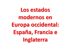 Italia francia luxemburgo alemania suiza austria españa liechtenstein bélgica holanda república checa eslovaquia hungría portugal inglaterra escocia irlanda dinamarca noruega suecia lituania letonia estonia finlandia rusia croacia bosnia y herzegovina serbia eslovenia bulgaria malta. Estados Modernos Espana Francia Inglaterra