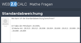 From a statistics standpoint, the standard deviation of a dataset is a measure of the magnitude of deviations between the values of the observations contained in the dataset. Frage Anzeigen Standardabweichung