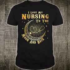 Official I Love My Nursing To The Moon And Back Husband Wife Shirt Hoodie Tank Top And Sweater