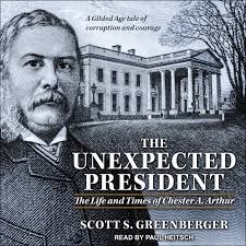 Don't forget to confirm subscription in your email. Amazon Com The Unexpected President The Life And Times Of Chester A Arthur 9781541465732 Greenberger Scott S Heitsch Paul Books